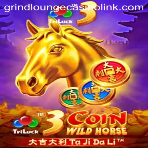 Explore the Thrilling World of 3CoinWildHorse at GRIND LOUNGE CASINO
