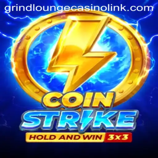 Discovering Coinstrike: The Thrill of GRIND LOUNGE CASINO