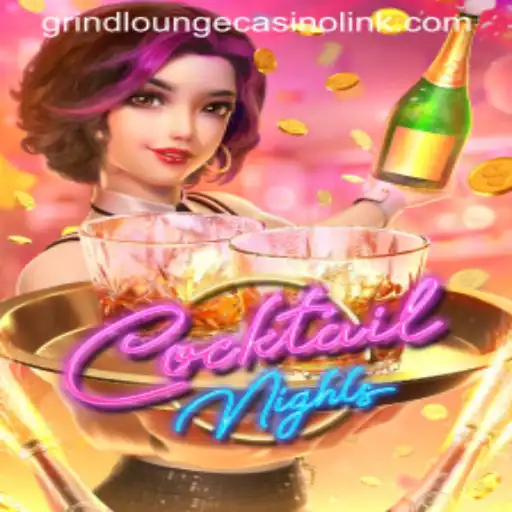 Exploring the Thrills of CocktailNights at GRIND LOUNGE CASINO