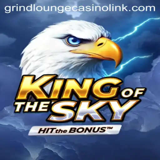 KingOfTheSky: A Deep Dive into the GRIND LOUNGE CASINO's Latest Sensation