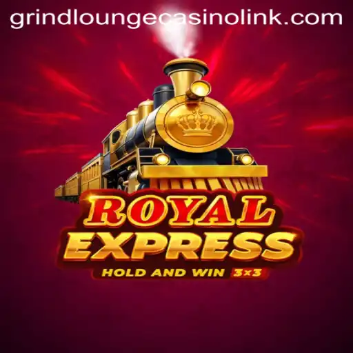 Discover the Thrills of Royalexpress: A Journey into the Grind Lounge Casino