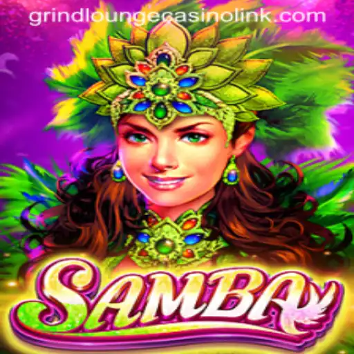 Discover the Vibrant World of Samba at Grind Lounge Casino
